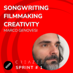 CREAZEE Sprint 1. Songwriting, Filmmaking, and Creativity with Marco Genovesi