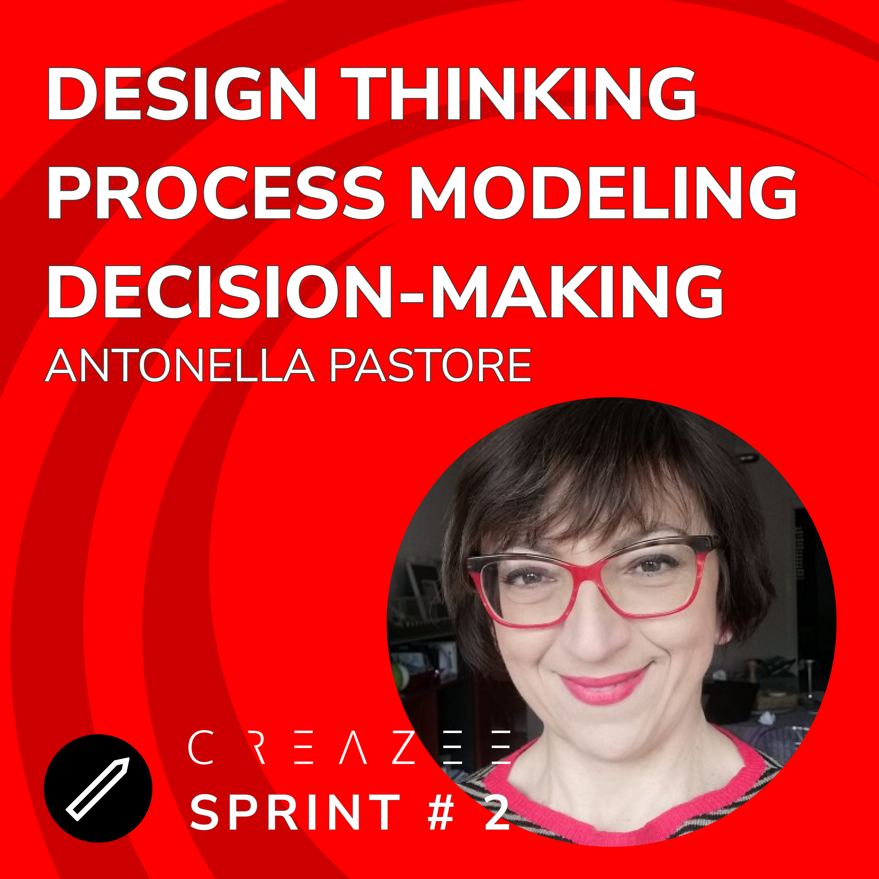 CREAZEE Sprint 2: Antonella Pastore on Design Thinking, Process Modeling, and Decision-Making