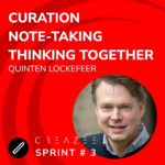 CREAZEE Sprint 3 with Quinten Lockefeer on Idea Curation, Visual Note-Taking, Conversational Explorations